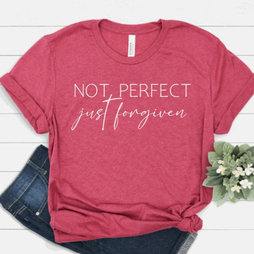 Not Perfect Just Forgiven Women's T-Shirt.